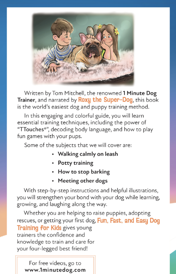 An illustrated book cover featuring a young girl, a boy, and three different breeds of dogs, showcasing a playful and educational theme about Fun, Fast, and Easy Dog Training for Kids: Super Dog Training Academy. - 1 Minute Dog Training Book